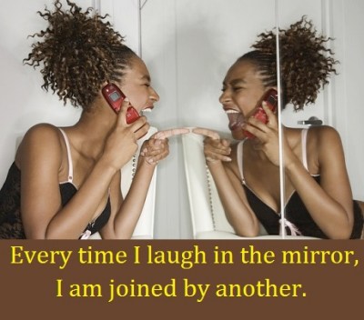 laughing in the mirror with words