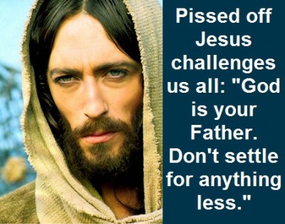 pissed off Jesus 1 last day