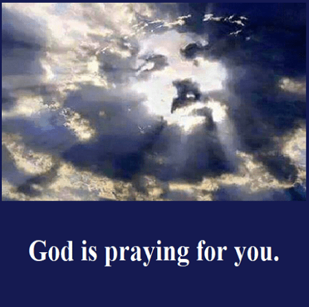 God is prayinhg for you